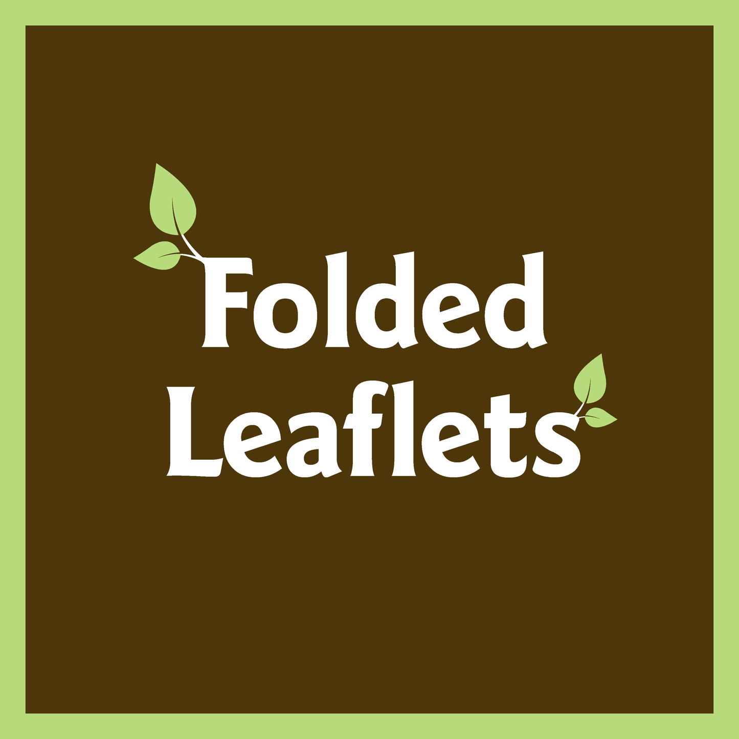 Leaflets: Folded - Fully Recycled