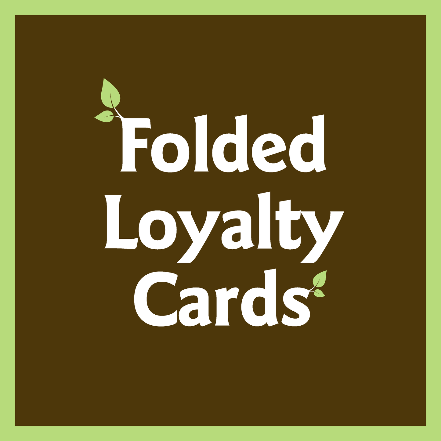 Loyalty Cards: Folded - Full Recycled